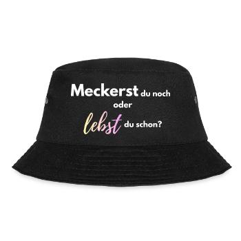 Meckerst_du_noch_oder_lebst_du_schon_-4- - Bucket Hat - Schwarz - Vorne - Lela (165cm)