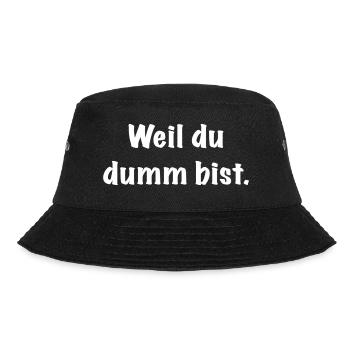 Dumm Spruch Büro Job Schule Geschenk Tshirt - Bucket Hat - Schwarz - Vorne - Lela (165cm)