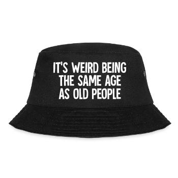 Es ist seltsam, im gleichen Alter wie alte Leute zu sein, lustig - Bucket Hat - Schwarz - Vorne - Lela (165cm)
