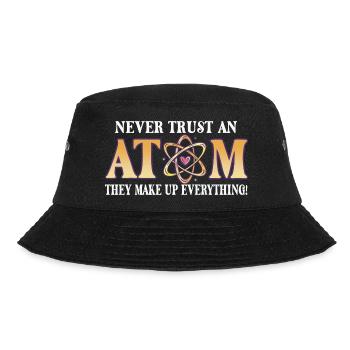 Never trust an atom - they invent everything - Bucket Hat - black - Front - Lela (165cm)