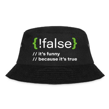 false – Funny programmer saying - Bucket Hat - black - Front - Lela (165cm)