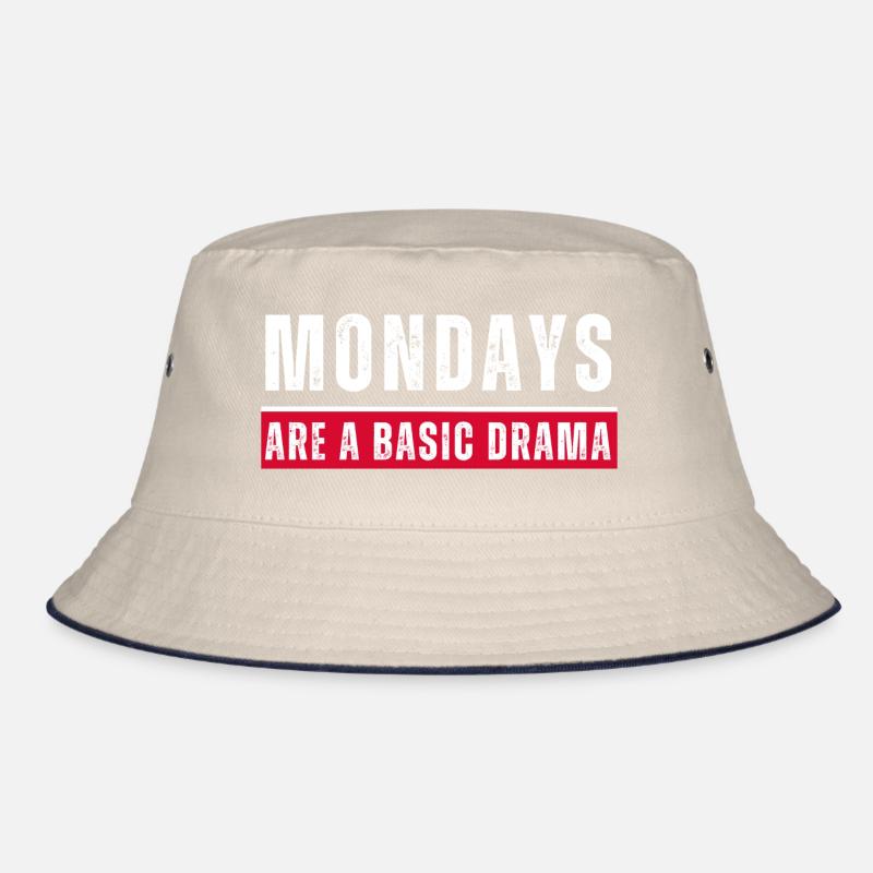 Mondays are a basic drama. Funny Monday saying Bucket Hat