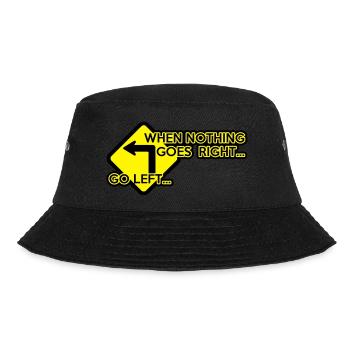 When nothing goes right, go left! - Bucket Hat - black - Front - Lela (165cm)