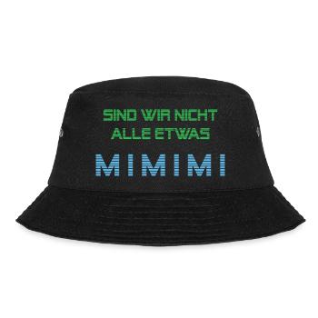 Wir sind alle etwas Mimimi - Bucket Hat - Schwarz - Vorne - Lela (165cm)