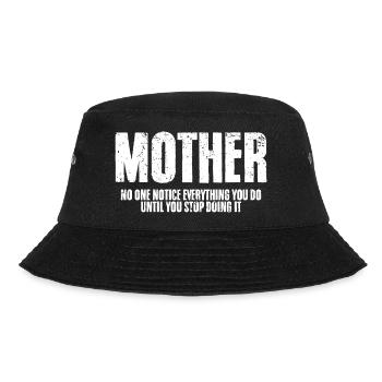 Cool Mother's Love No One Notice Everything You Do - Bucket Hat - black - Front - Lela (165cm)