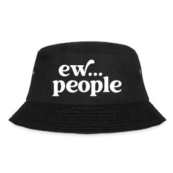 Ew... Menschen Lustiger Sarkastischer Humor für Introvertierte - Bucket Hat - Schwarz - Vorne - Lela (165cm)