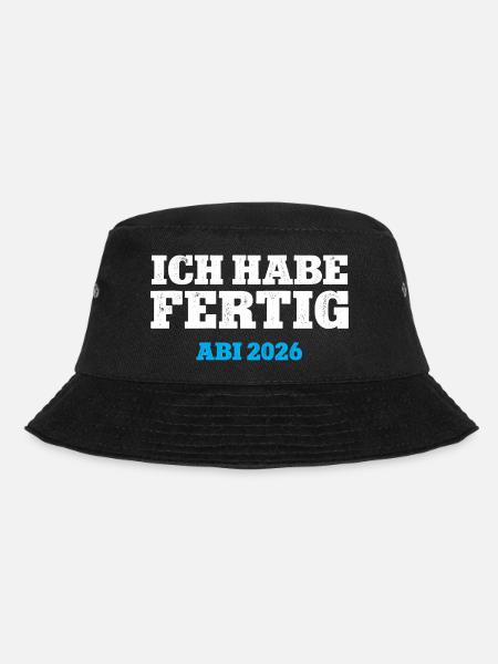 ICH HABE FERTIG ABI 2026 ABITUR Schulabschluss 26 - Bucket Hat - Schwarz
