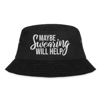 Maybe Swearing Will Help Sarkastisch Spruch Grafik - Bucket Hat - Schwarz - Vorne - Lela (165cm)