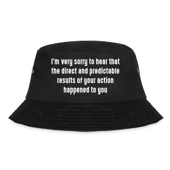 Lustiges sarkastisches Zitat, sorry Ergebnis, realistischer Sarkasmus - Bucket Hat - Schwarz - Vorne - Lela (165cm)