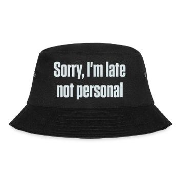 Entschuldigung, dass ich zu spät bin. Nicht persönlich, ADHS, neurodivergent. - Bucket Hat - Schwarz - Vorne - Lela (165cm)