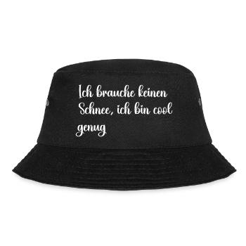 Ich brauche keinen Schnee ich bin cool genug - Bucket Hat - Schwarz - Vorne - Lela (165cm)