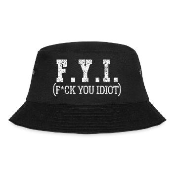 Zu Ihrer Information: Lustiger beleidigender, unangemessener Humortext für Erwachsene - Bucket Hat - Schwarz - Vorne - Lela (165cm)