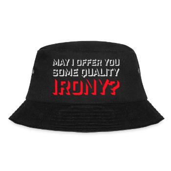May I Offer You Some Quality Irony Lustiger Spruch - Bucket Hat - Schwarz - Vorne - Lela (165cm)