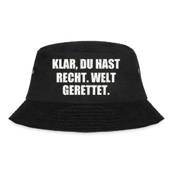 KLAR, DU HAST RECHT. WELT GERETTET. - Bucket Hat - Schwarz - Vorne