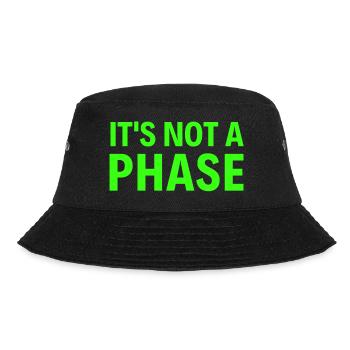 It's Not A Phase (neon green font) - Bucket Hat - black - Front - Lela (165cm)