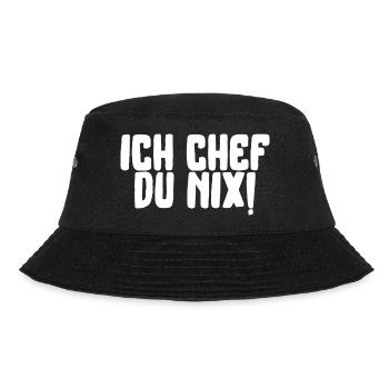 ich chef du nix lustiger Spruch Schrift - Bucket Hat - Schwarz - Vorne - Lela (165cm)