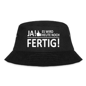 Ja heute noch fertig arbeit lustig spruch chef kol - Bucket Hat - Schwarz - Vorne - Lela (165cm)