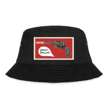 Bang. Sorry darling! - Bucket Hat - black - Front - Lela (165cm)