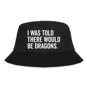 I Was Told There Would Be Dragons - Bucket Hat - black - Front - Lela (165cm)