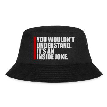 You Wouldn't Understand It's An Inside Joke Spruch - Bucket Hat - Schwarz - Vorne - Lela (165cm)