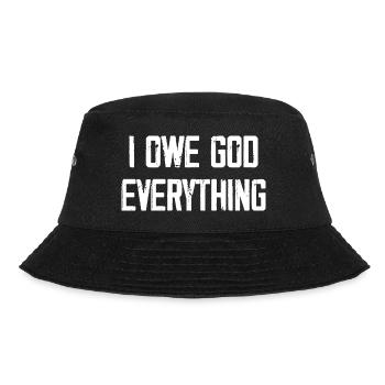 I Owe God Everything - Bucket Hat - black - Front - Lela (165cm)