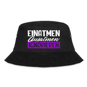 Einatmen Ausatmen Ignorieren - Geschenk Spruch - Bucket Hat - Schwarz - Vorne - Lela (165cm)