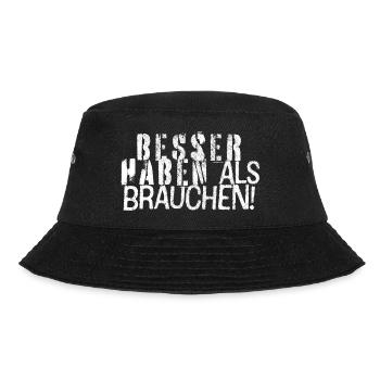 Besser haben als brauchen - Bucket Hat - Schwarz - Vorne - Lela (165cm)
