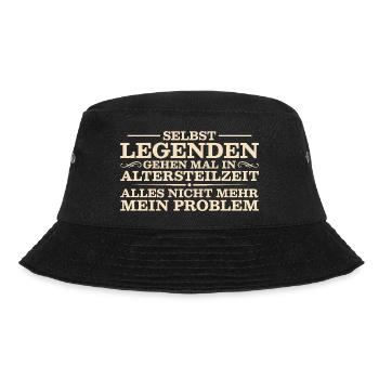 Selbst Legenden gehen mal in Altersteilzeit - Bucket Hat - Schwarz - Vorne - Lela (165cm)