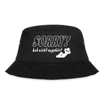 Sorry Hab nicht zugehört Mann Sprüche Frech Lustig - Bucket Hat - Schwarz - Vorne