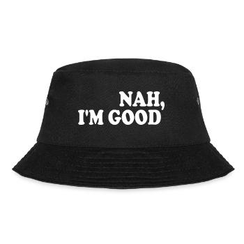 Nah i'm good - Bucket Hat - Schwarz - Vorne - Lela (165cm)