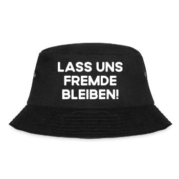 Lass Uns Fremde Bleiben Nicht Kennenlernen Kennen - Bucket Hat - Schwarz - Vorne - Lela (165cm)
