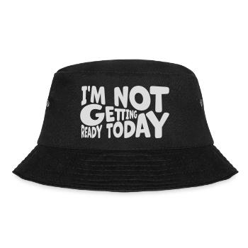 not getting ready today - Bucket Hat - Schwarz - Vorne - Lela (165cm)