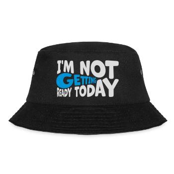 not getting ready today - Bucket Hat - black - Front - Lela (165cm)