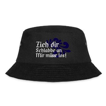 Zieh dir Schlabbe an Mir müsse los - Hessisch - Bucket Hat - Schwarz - Vorne - Lela (165cm)