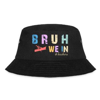 Bruh We In - Erster Tag im College oder in der Schule - Bucket Hat - Schwarz - Vorne - Lela (165cm)
