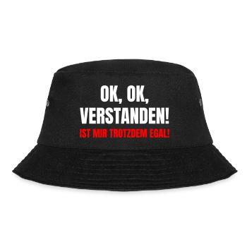 Ok, ok, verstanden! Ist mir trotzdem egal! - Bucket Hat - Schwarz - Vorne - Lela (165cm)