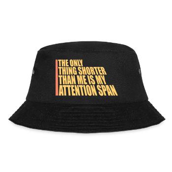 The Only Thing Shorter Than Me Is My Attention - Bucket Hat - black - Front - Lela (165cm)