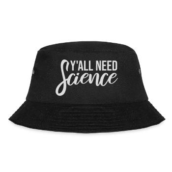 Y'all Need Science Funny Science Nerd Saying - Bucket Hat - black - Front - Lela (165cm)