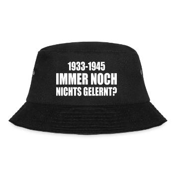 1933 - 1945 still nothing learned - Bucket Hat - black - Front - Lela (165cm)