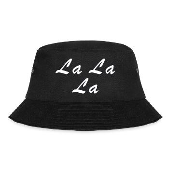 la la la - Sprüche - Geschenk - Bucket Hat - Schwarz - Vorne - Lela (165cm)