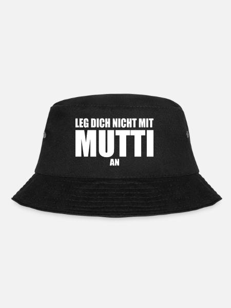 Leg dich nicht mit mutti an - Bucket Hat - Schwarz