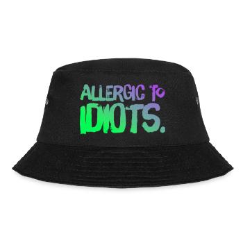 ALLERGIC TO IDIOTS. Nice, cool T-Shirt Design. NEW - Bucket Hat - black - Front - Lela (165cm)