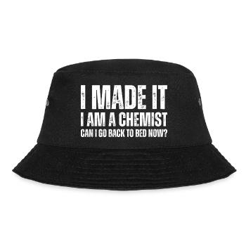 I Made It I Am A Chemist Can I Go Back To Bed Now - Bucket Hat - black - Front - Lela (165cm)