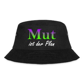 Mut ist der Plan - Bucket Hat - Schwarz - Vorne - Lela (165cm)