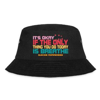 Its Okay If The Only Thing Is Breath - Bucket Hat - black - Front - Lela (165cm)