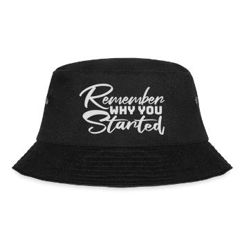 Always Remember Why You Started Motivation Spruch - Bucket Hat - Schwarz - Vorne - Lela (165cm)