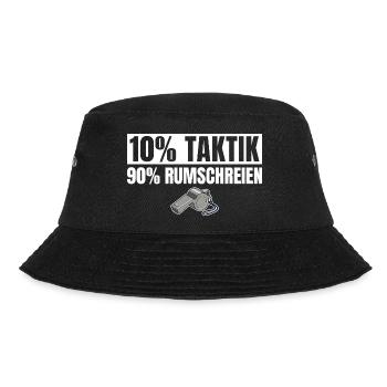 Fußballtrainer 10% Taktik 90% Rumschreien - Bucket Hat - Schwarz - Vorne - Lela (165cm)