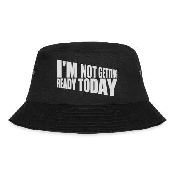 not getting ready today - Bucket Hat - black - Front - Lela (165cm)