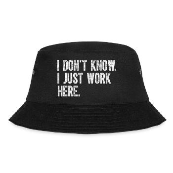 Ich weiß nicht, ich arbeite nur hier, lustige Witze, sarkastisch - Bucket Hat - Schwarz - Vorne - Lela (165cm)
