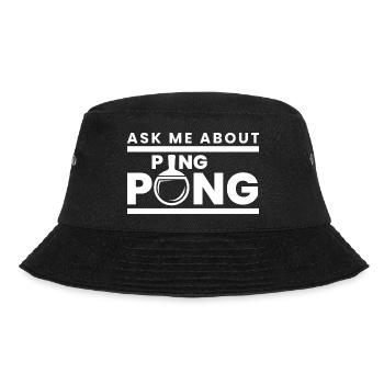 Tischtennisschläger Ping Pong Spruch Geschenk - Bucket Hat - Schwarz - Vorne - Lela (165cm)